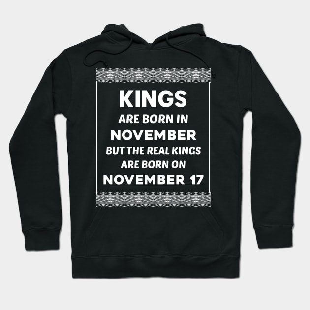 Birthday King White November 17 17th Hoodie by blakelan128